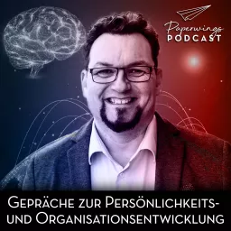 Paperwings Podcast - Danny Herzog-Braune und Gäste zur Organisations- und Persönlichkeitsentwicklung