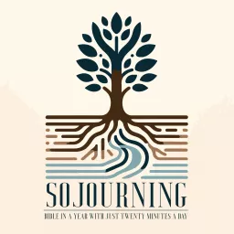 Bible In A Year 2024 - Sojourning *NKJV + Daily Devotion Podcast artwork