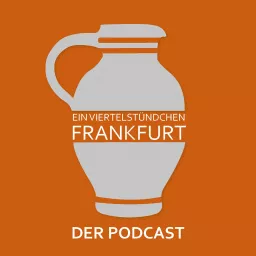 Ein Viertelstündchen Frankfurt - Der Podcast artwork