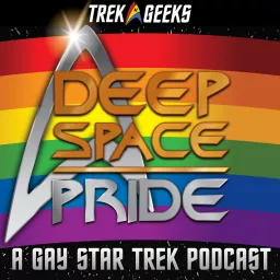 Deep Space Pride: A Gay Star Trek Podcast artwork