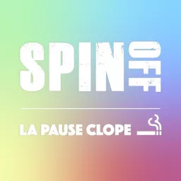 Spin/off - La Pause Clope Podcast artwork