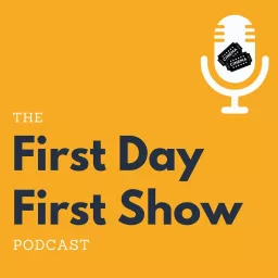 First Day First Show Podcast artwork