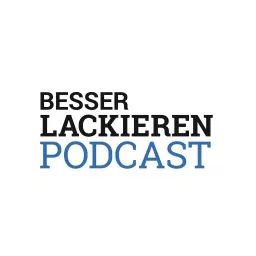 BESSER LACKIEREN Podcast artwork
