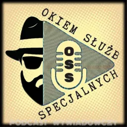 OSS. Okiem Służb Specjalnych Podcast artwork