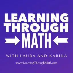 Learning Through Math Podcast artwork