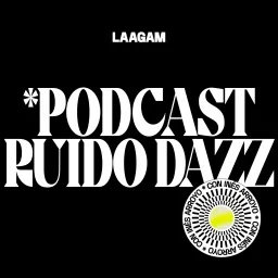RUIDO DAZZ Podcast artwork