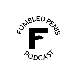 Fumbled Penis Podcast