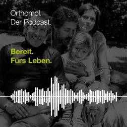 Bereit. Fürs Leben. Der Orthomol-Podcast zu Ernährung, Bewegung und Gesundheit. artwork