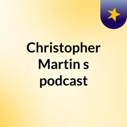 Christopher Martin's podcast artwork