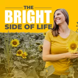 The Bright Side of Life (Mental Health, Self Care) Podcast artwork