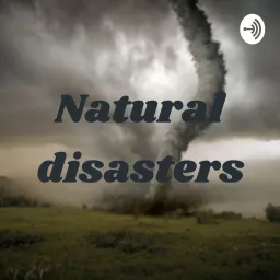 Natural disasters Podcast artwork