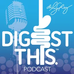 Digest This! Tips for Better Digestion from Dr. Liz Cruz & Tina Nunziato Podcast artwork