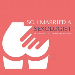 So I Married A Sexologist