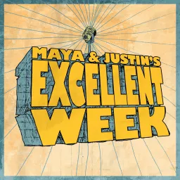 Maya and Justin's Excellent Week