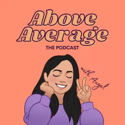 Above Average with Angel Podcast artwork