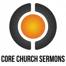 Core Church Sermons