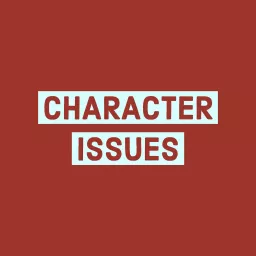 The Character Issues Podcast artwork