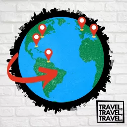Travel, Travel, Travel Podcast artwork