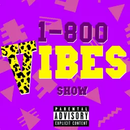 1-800-Vibes Show Podcast artwork