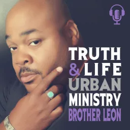 Truth & Life Urban Ministry Podcast artwork