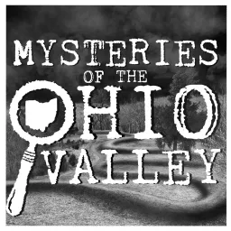 Mysteries of The Ohio Valley Podcast artwork