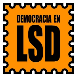 Democracia en LSD Podcast artwork