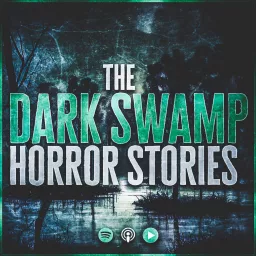 The Dark Swamp: Horror Stories Podcast artwork