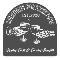 Libations for Everyone Podcast artwork