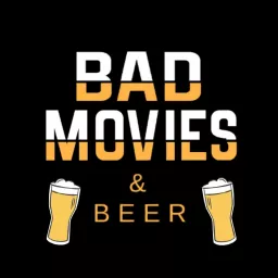 Bad Movies & Beer