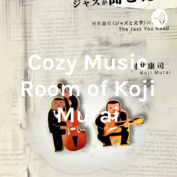 Cozy Music Room of Koji Murai Podcast artwork