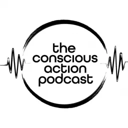 The Conscious Action Podcast by Brian Berneman artwork