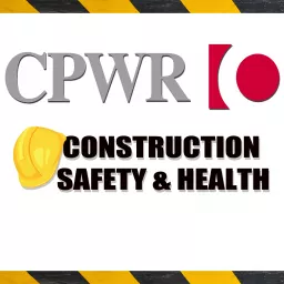 CPWR Construction Safety and Health Podcast artwork