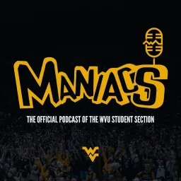 Maniacs: The Official Podcast Of The WVU Student Section artwork