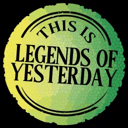 This Is...Legends of Yesterday Podcast artwork