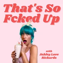 That's So Fcked Up Podcast artwork