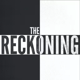 The Reckoning: Facing the Legacy of Slavery in America Podcast artwork