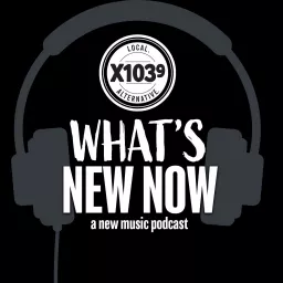 What's New Now - from X1039 Podcast artwork