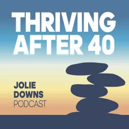 Thriving After 40 Podcast artwork