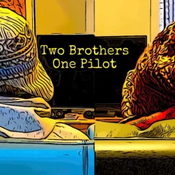 Two Brothers One Pilot Podcast artwork
