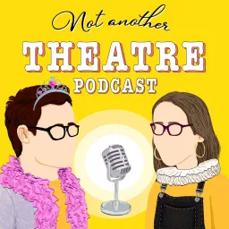Not Another Theatre Podcast artwork
