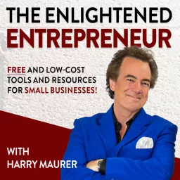 The Enlightened Entrepreneur - Free and Low-Cost Tools and Resources for Small Businesses! Podcast artwork
