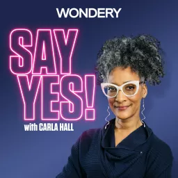 Say Yes! with Carla Hall Podcast artwork