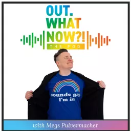 Out, What Now?! Podcast artwork