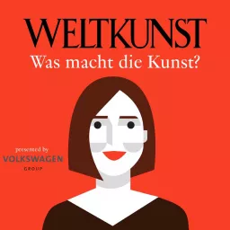 WELTKUNST – Was macht die Kunst? Podcast artwork