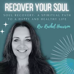 Recover Your Soul: A Spiritual Path to a Happy and Healthy Life Podcast artwork