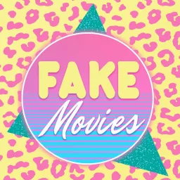 Fake Movies Podcast artwork