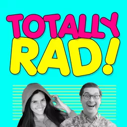 Totally Rad! Podcast artwork
