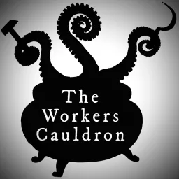 The Worker's Cauldron Podcast artwork