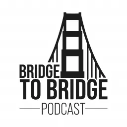 Bridge to Bridge podcast artwork