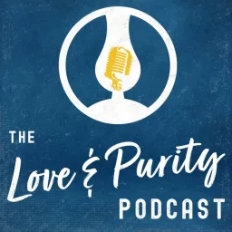 The Love & Purity Podcast